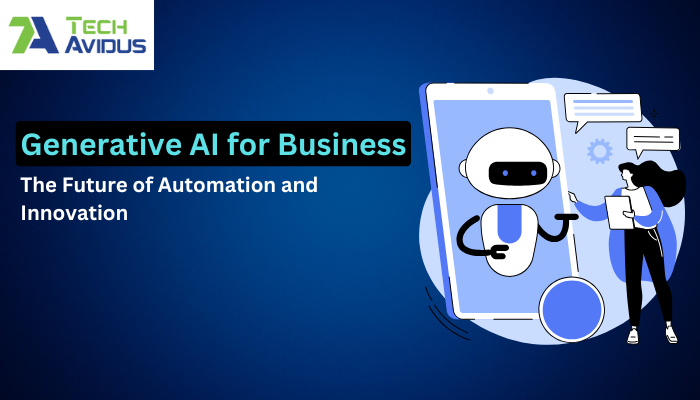Generative AI for Business: The Future of Automation and Innovation